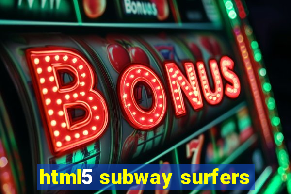 html5 subway surfers